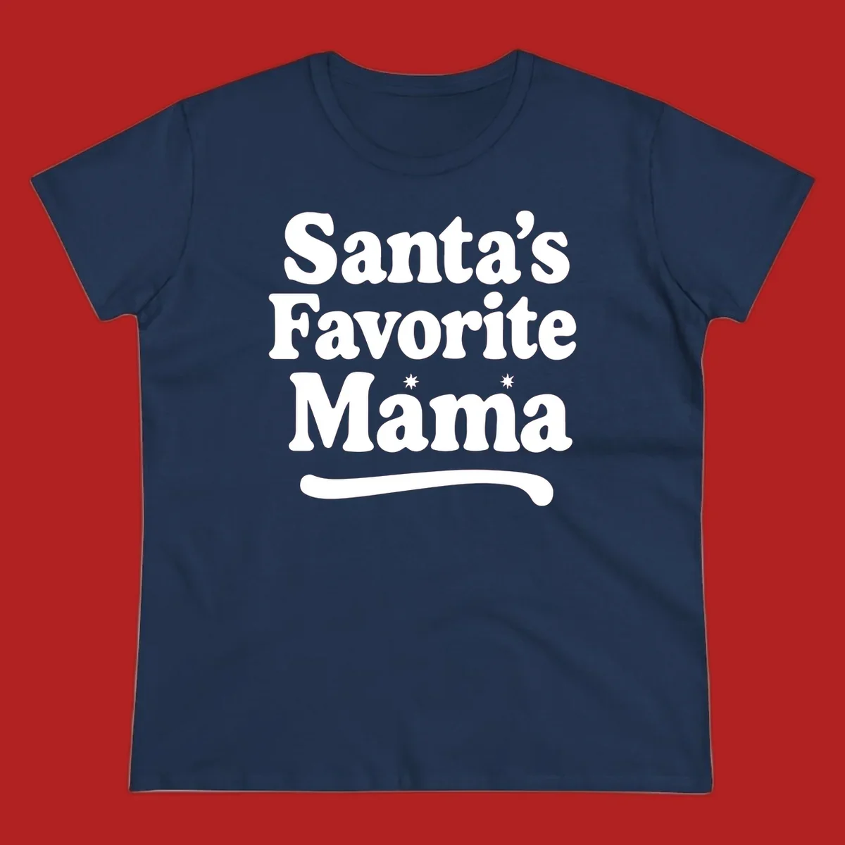 Santa's Favorite Mama text design with sparkle accents.
