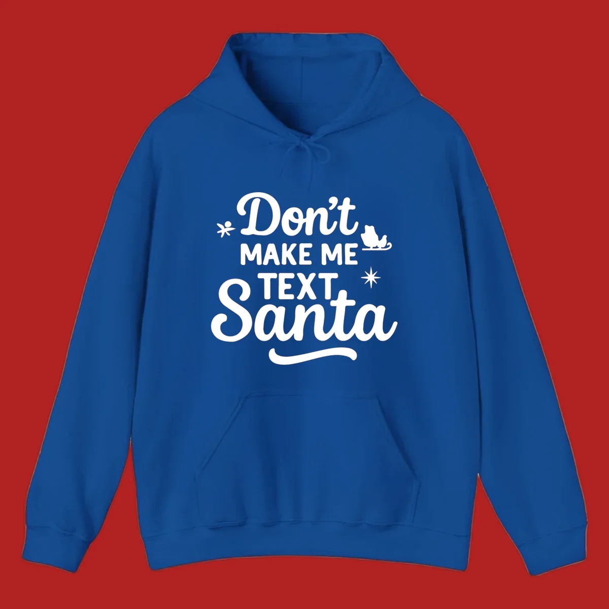 Holiday text design: Don't Make Me Text Santa with Santa in sleigh silhouette.