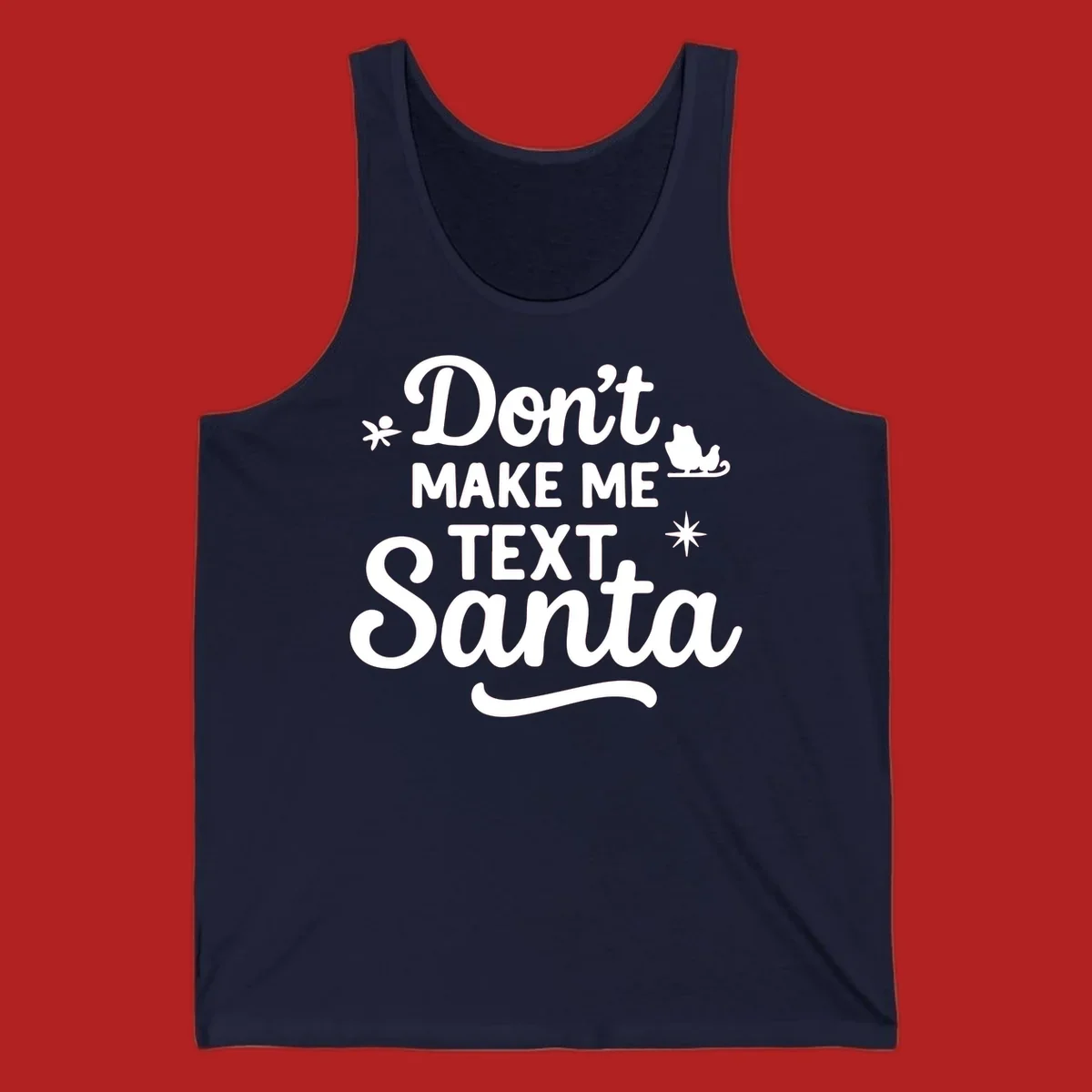 Holiday text design: Don't Make Me Text Santa with Santa in sleigh silhouette.