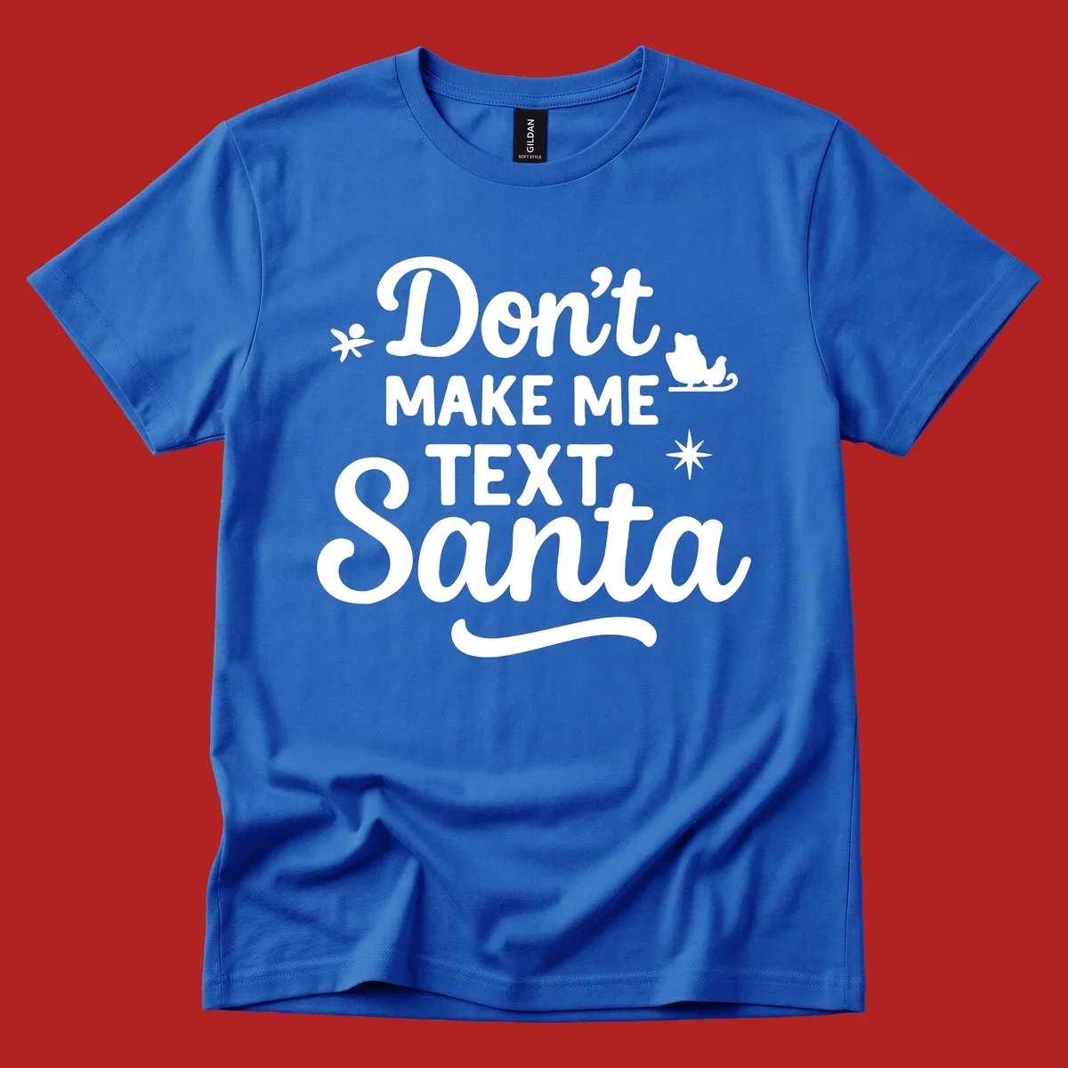 Holiday text design: Don't Make Me Text Santa with Santa in sleigh silhouette.