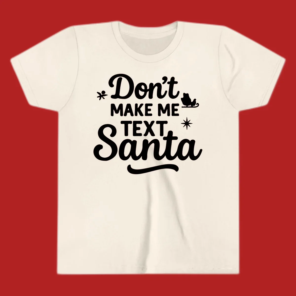 Holiday text design: Don't Make Me Text Santa with Santa in sleigh silhouette.