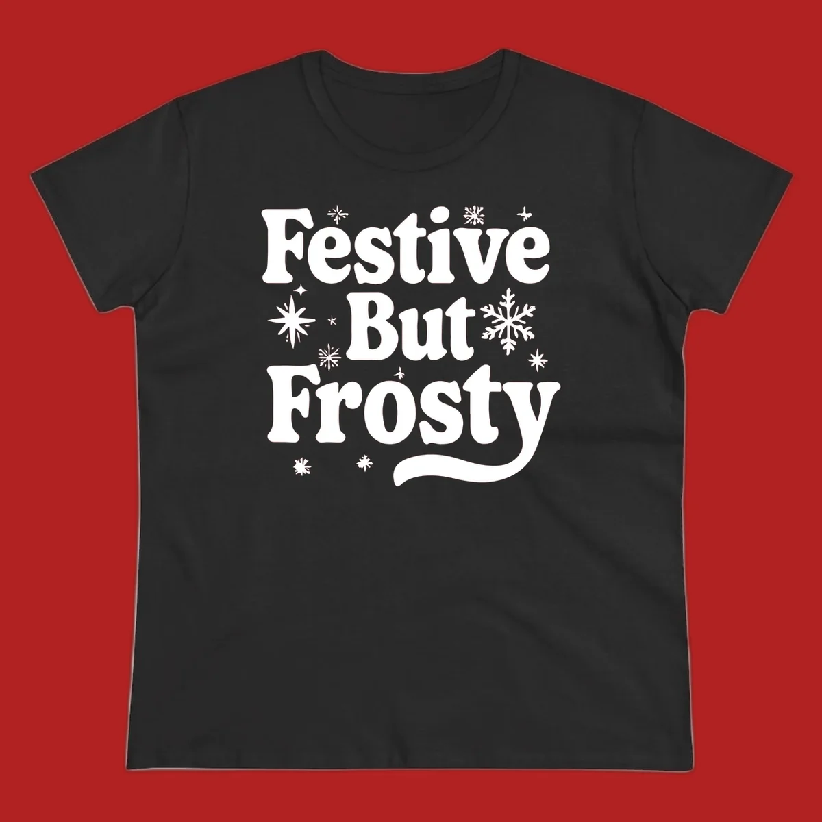 Festive But Frosty text with snowflakes and stars, holiday design.