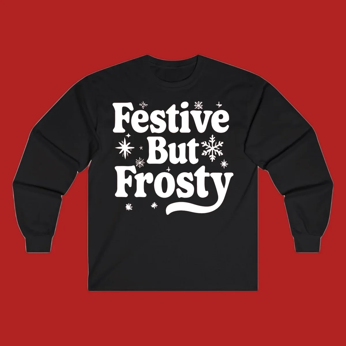 Festive But Frosty text with snowflakes and stars, holiday design.