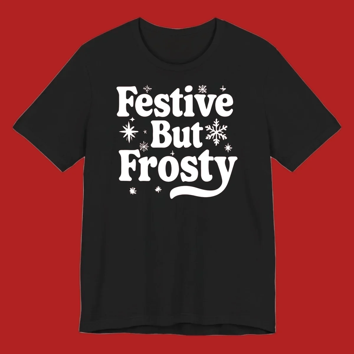 Festive But Frosty text with snowflakes and stars, holiday design.