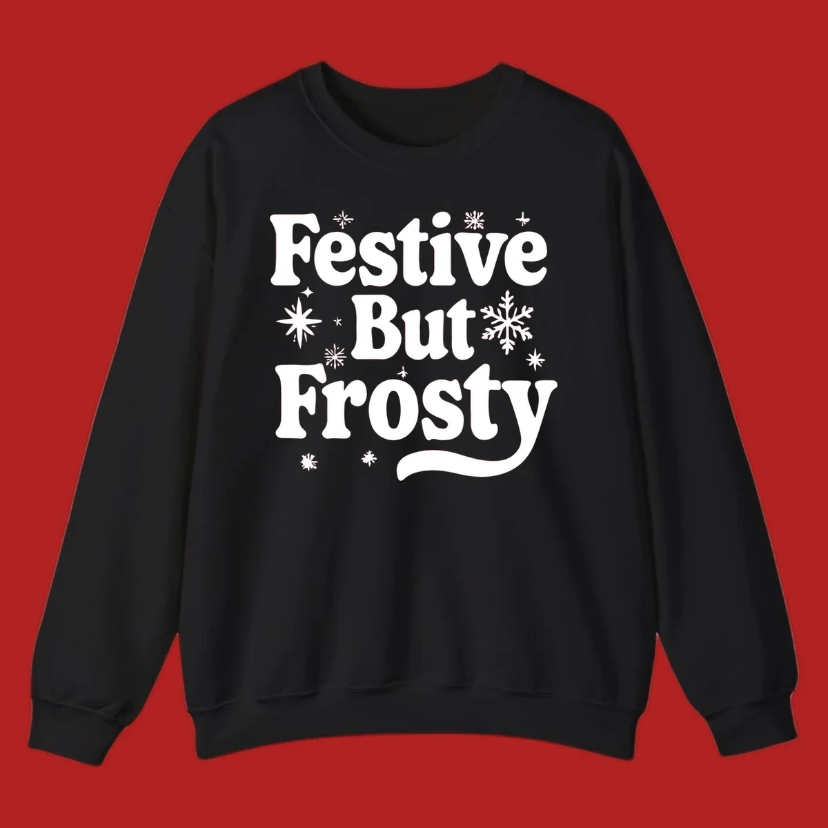 Festive But Frosty text with snowflakes and stars, holiday design.