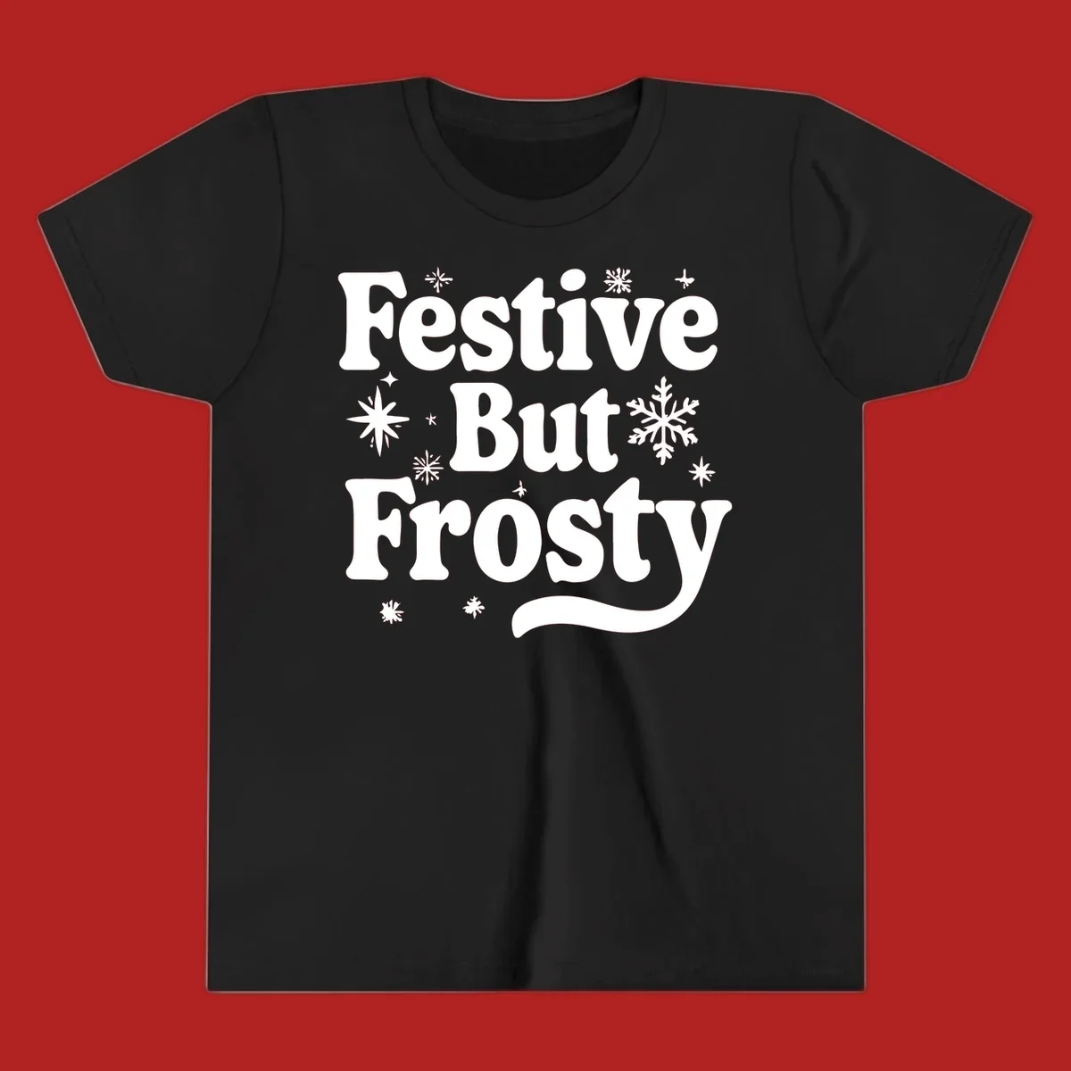 Festive But Frosty text with snowflakes and stars, holiday design.