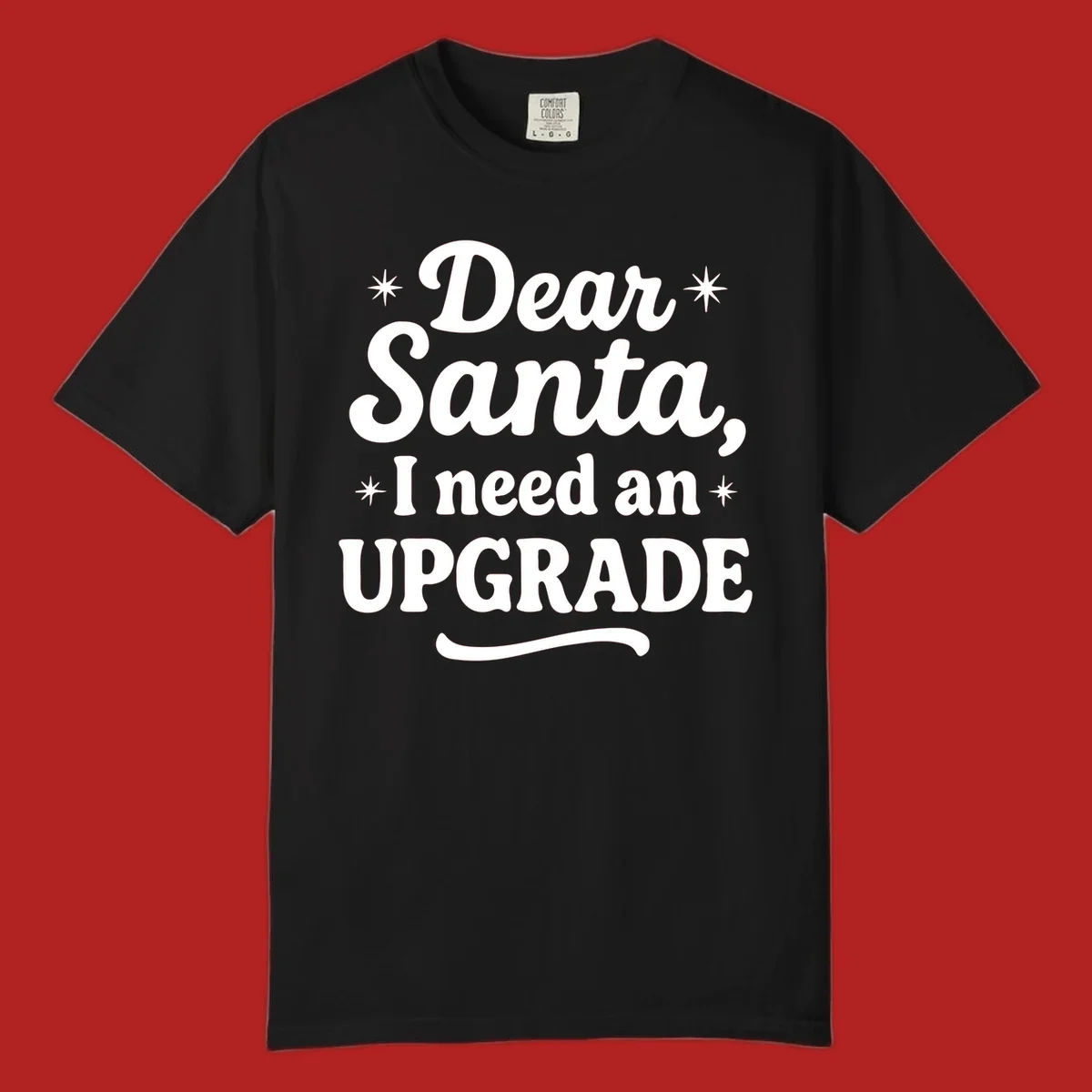 Dear Santa I Need An Upgrade Christmas typography design with stars.
