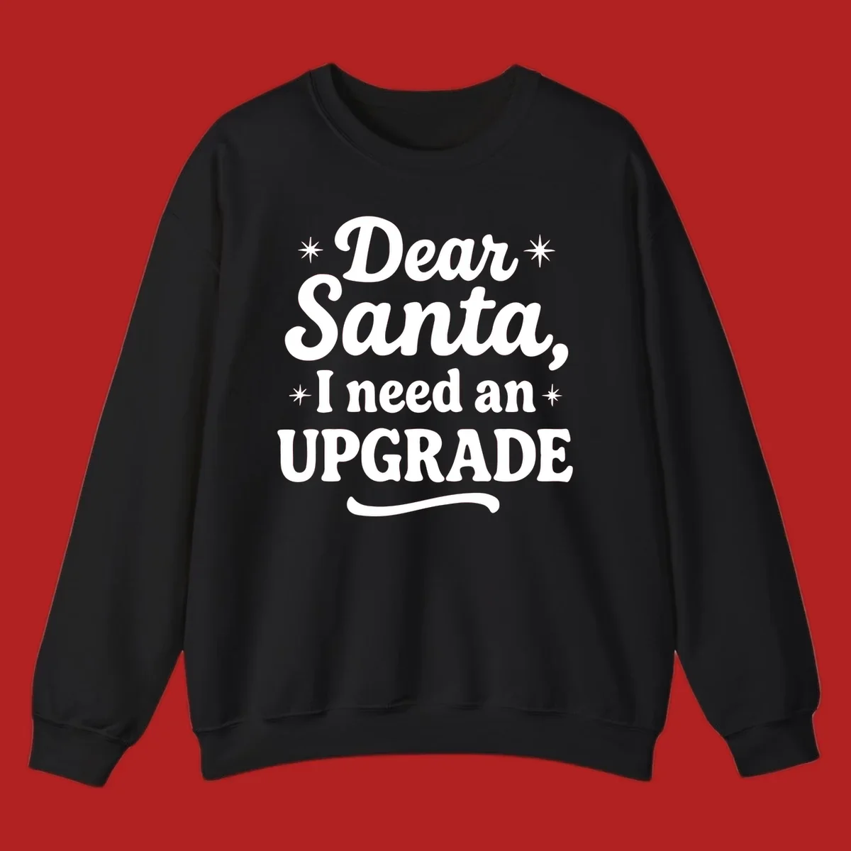 Dear Santa I Need An Upgrade Christmas typography design with stars.