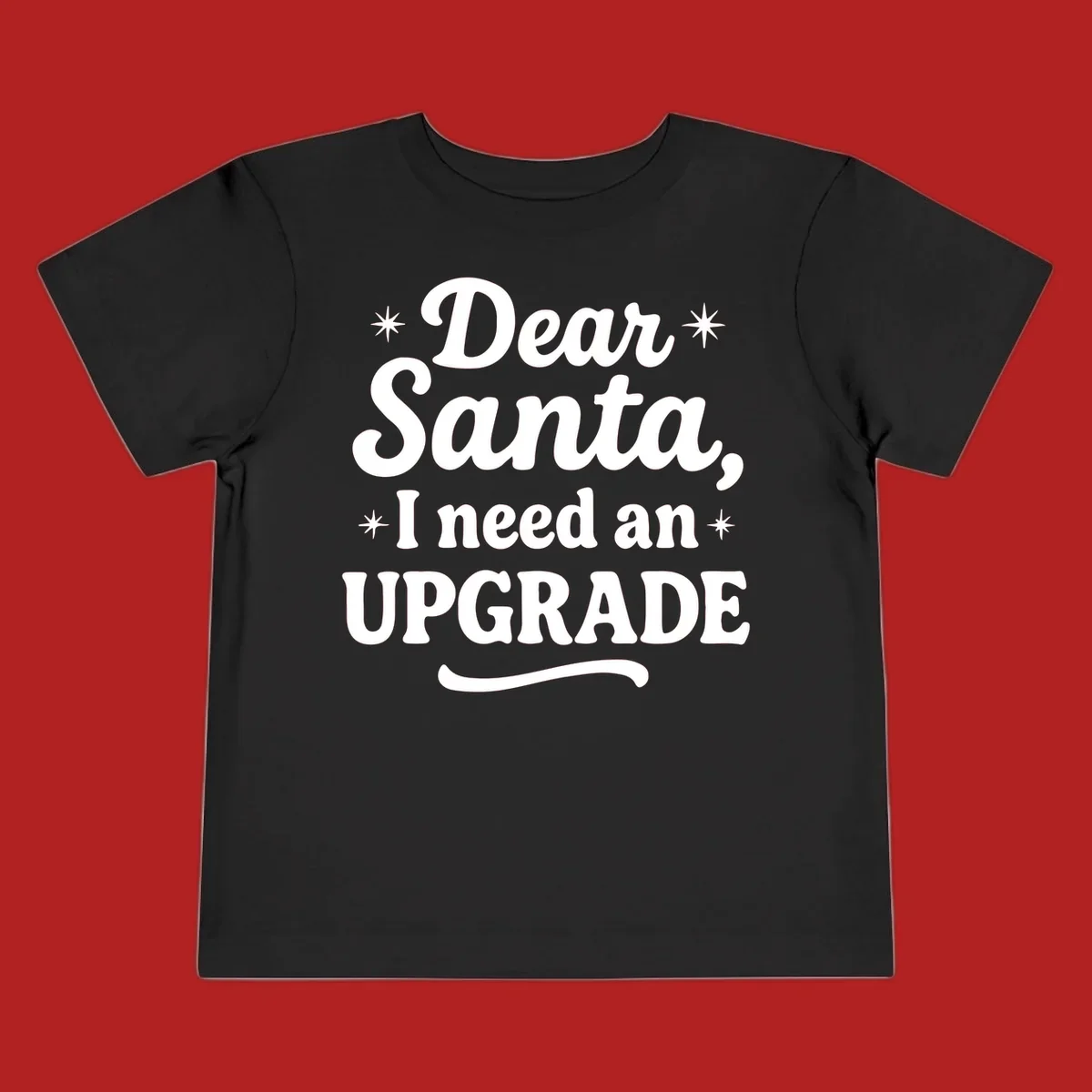 Dear Santa I Need An Upgrade Christmas typography design with stars.
