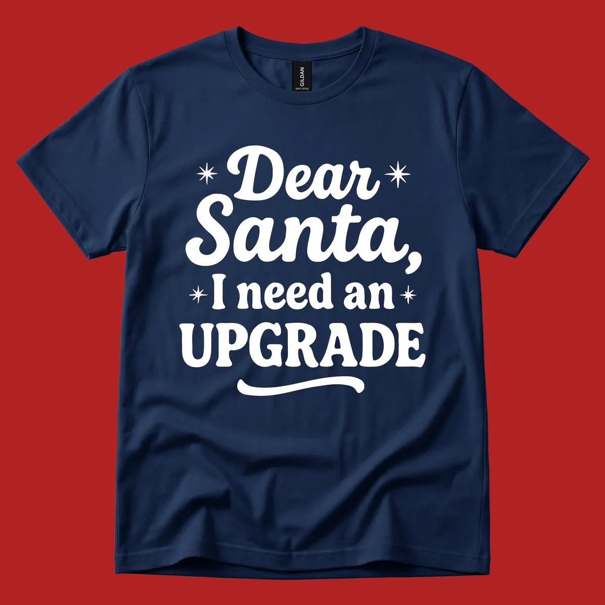 Dear Santa I Need An Upgrade Christmas typography design with stars.