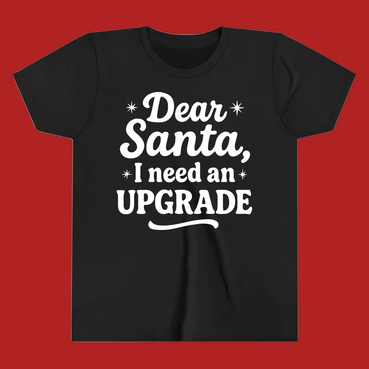 Dear Santa I Need An Upgrade Christmas typography design with stars.