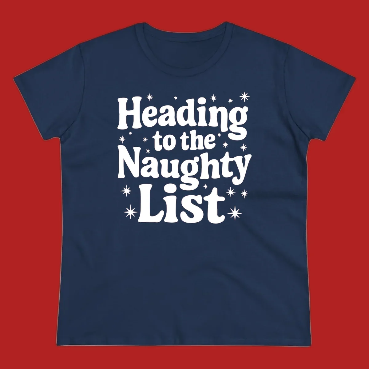 Text design that says "Heading to the Naughty List" with stars, for a naughty list christmas concept.