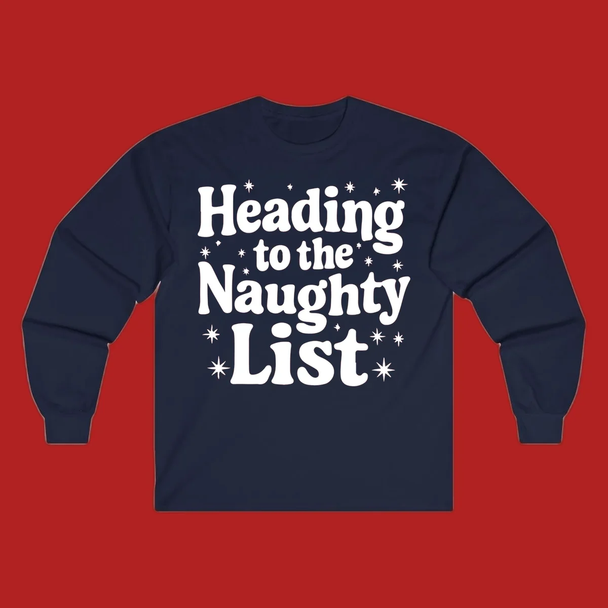 Text design that says "Heading to the Naughty List" with stars, for a naughty list christmas concept.