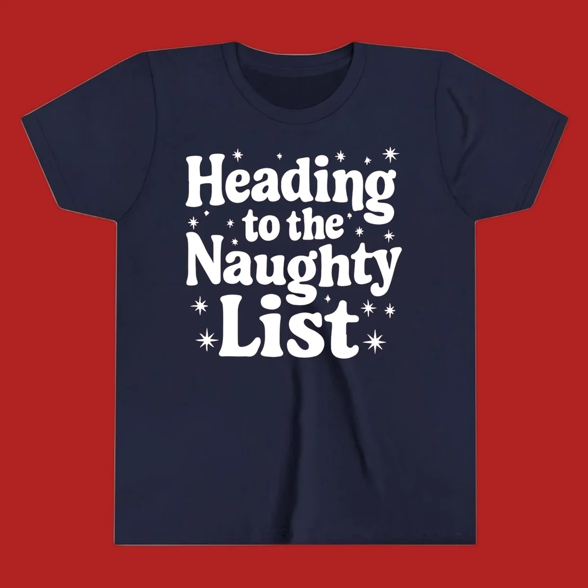 Text design that says "Heading to the Naughty List" with stars, for a naughty list christmas concept.