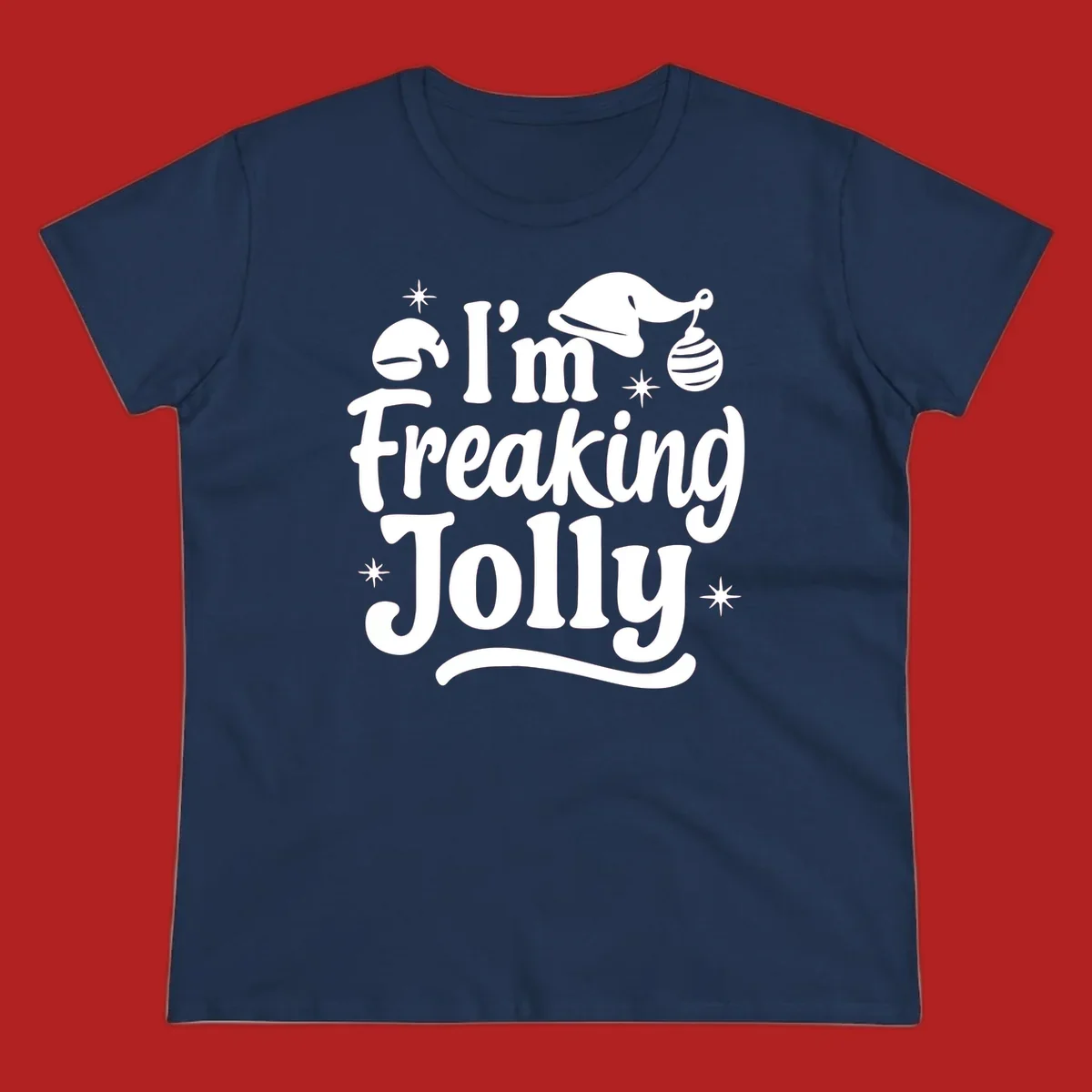 I'm Freaking Jolly Christmas text design with Santa hat and stars.