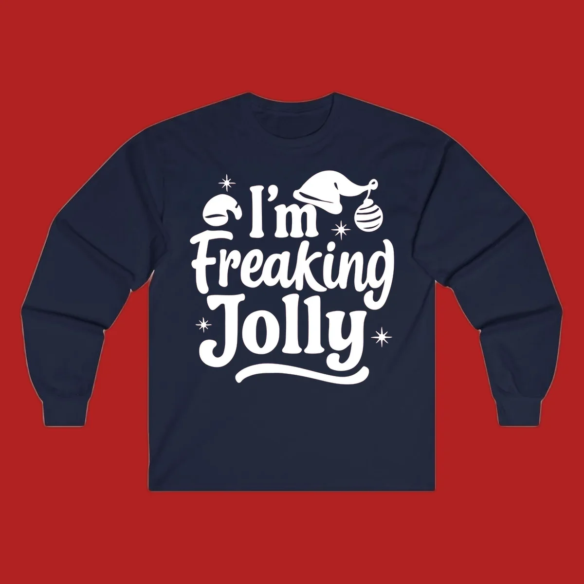 I'm Freaking Jolly Christmas text design with Santa hat and stars.