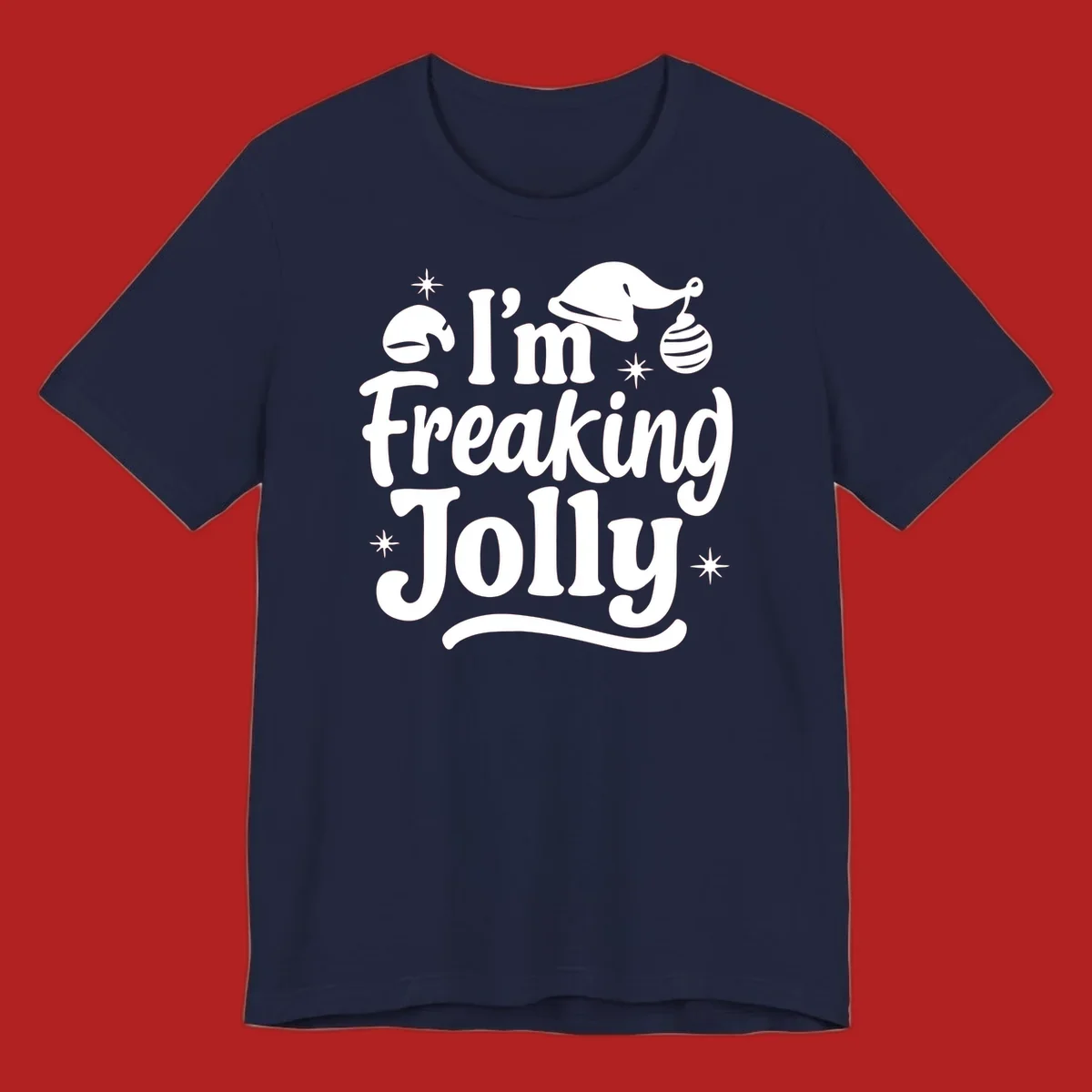 I'm Freaking Jolly Christmas text design with Santa hat and stars.