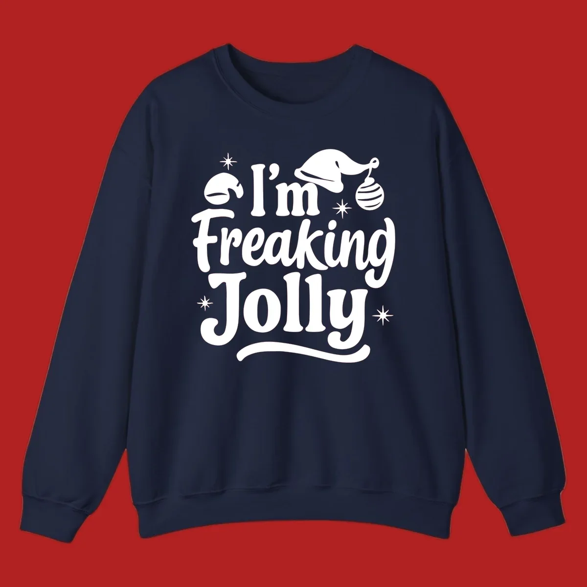 I'm Freaking Jolly Christmas text design with Santa hat and stars.