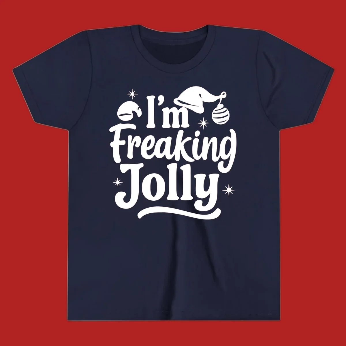 I'm Freaking Jolly Christmas text design with Santa hat and stars.