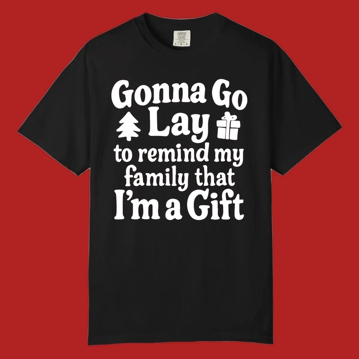 Gonna Go Lay to remind my family I'm a Gift holiday text with icons