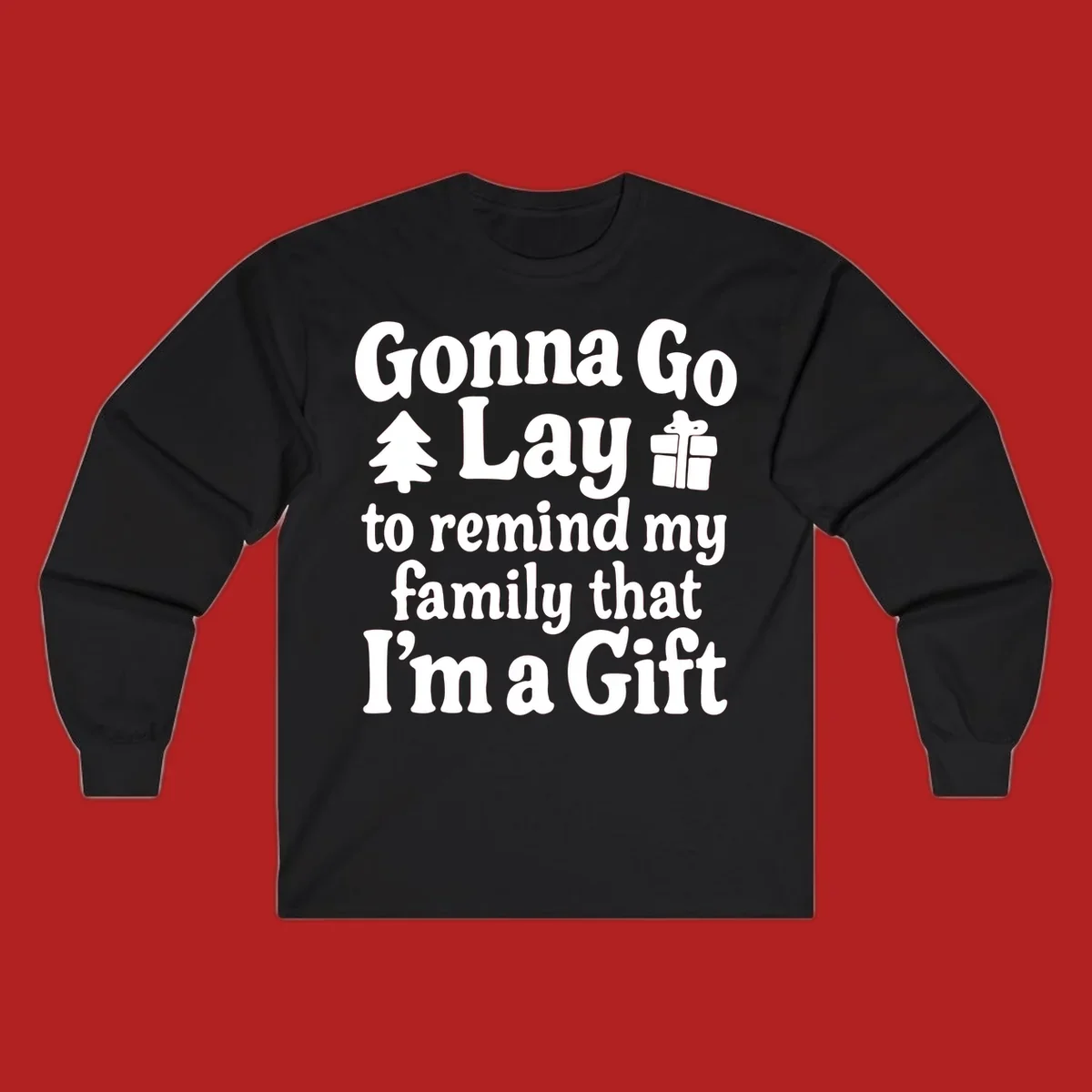 Gonna Go Lay to remind my family I'm a Gift holiday text with icons