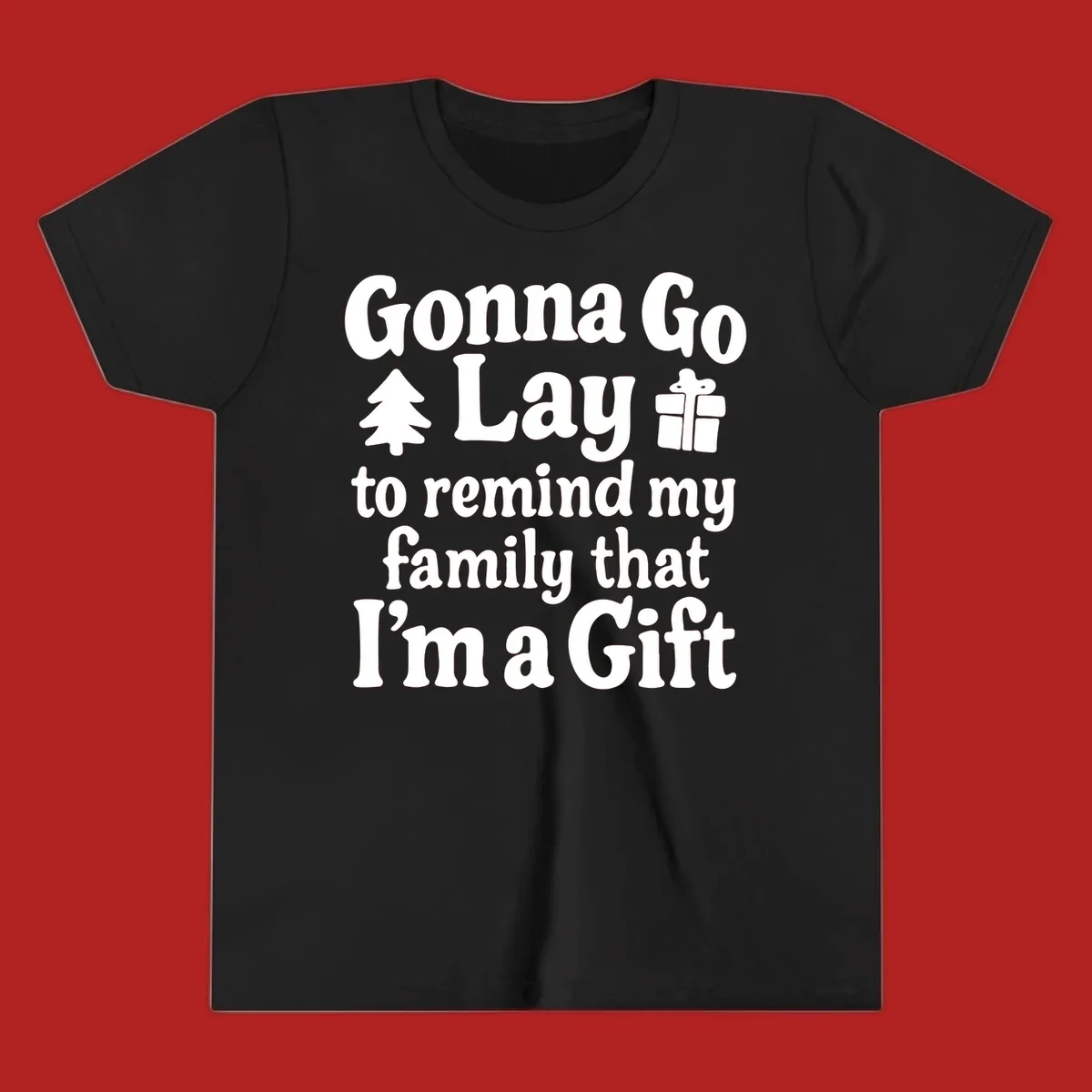 Gonna Go Lay to remind my family I'm a Gift holiday text with icons