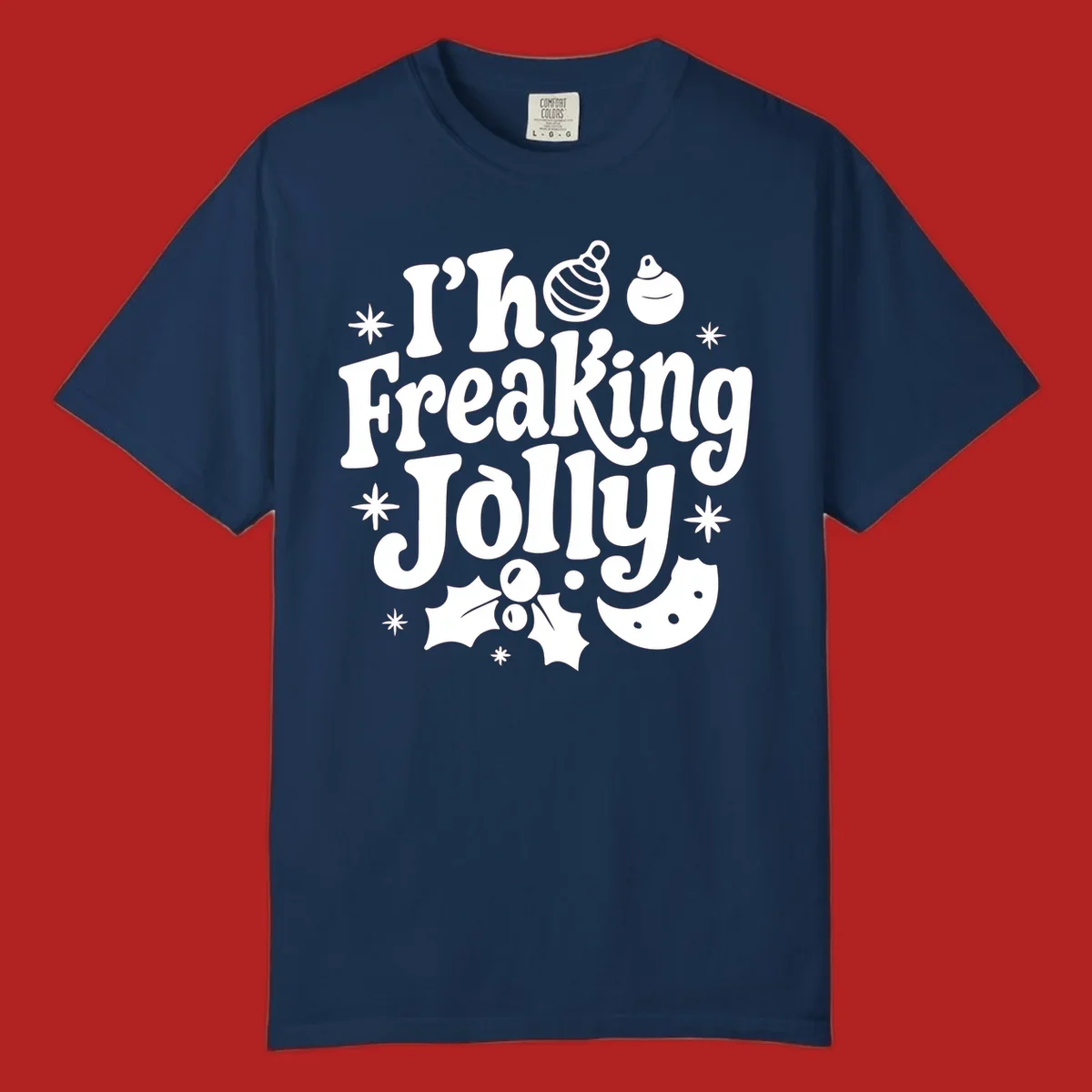 I'm Freaking Jolly Christmas Design with retro text and festive ornaments, holly, and snowflakes.
