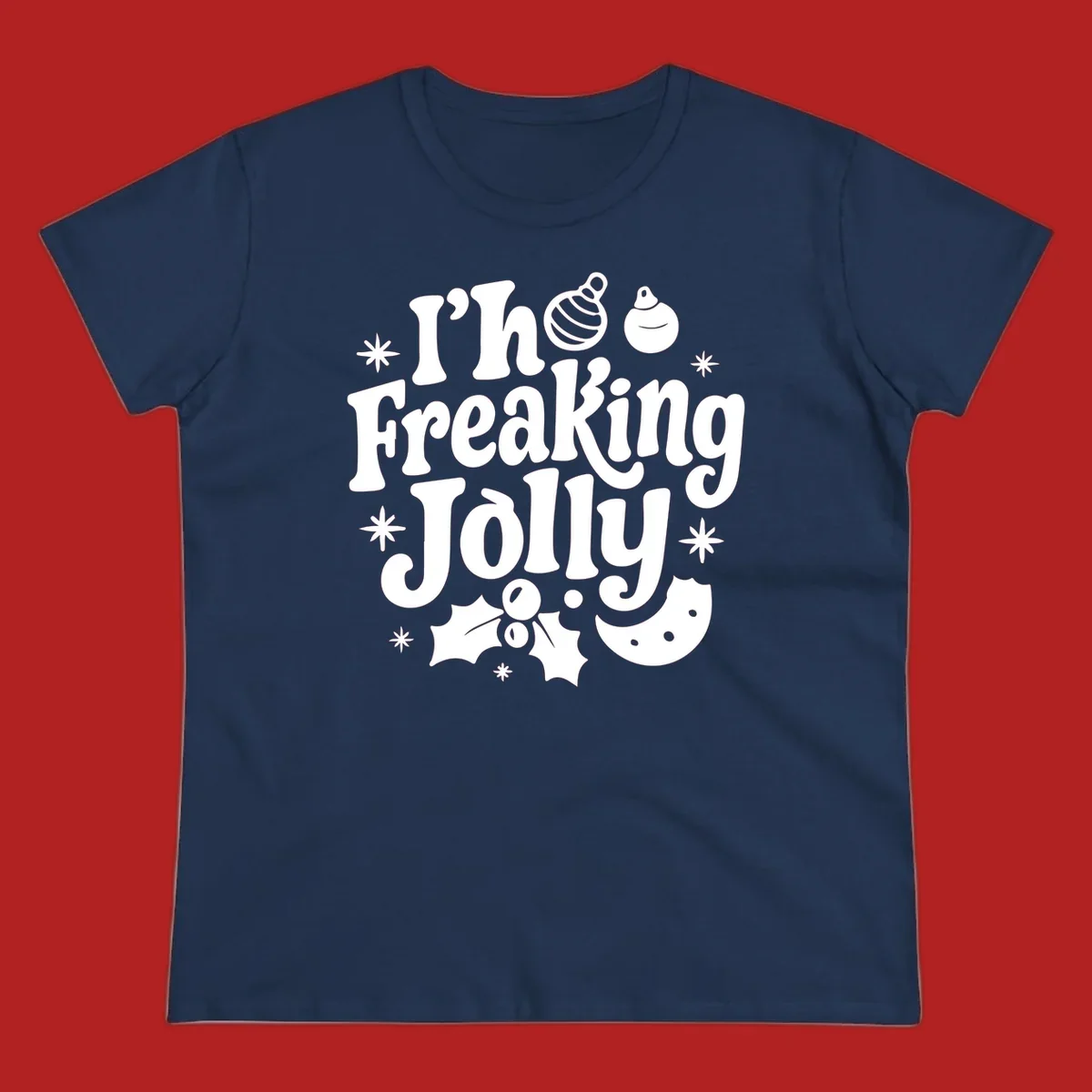 I'm Freaking Jolly Christmas Design with retro text and festive ornaments, holly, and snowflakes.