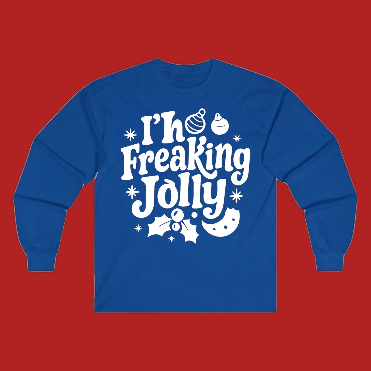 I'm Freaking Jolly Christmas Design with retro text and festive ornaments, holly, and snowflakes.