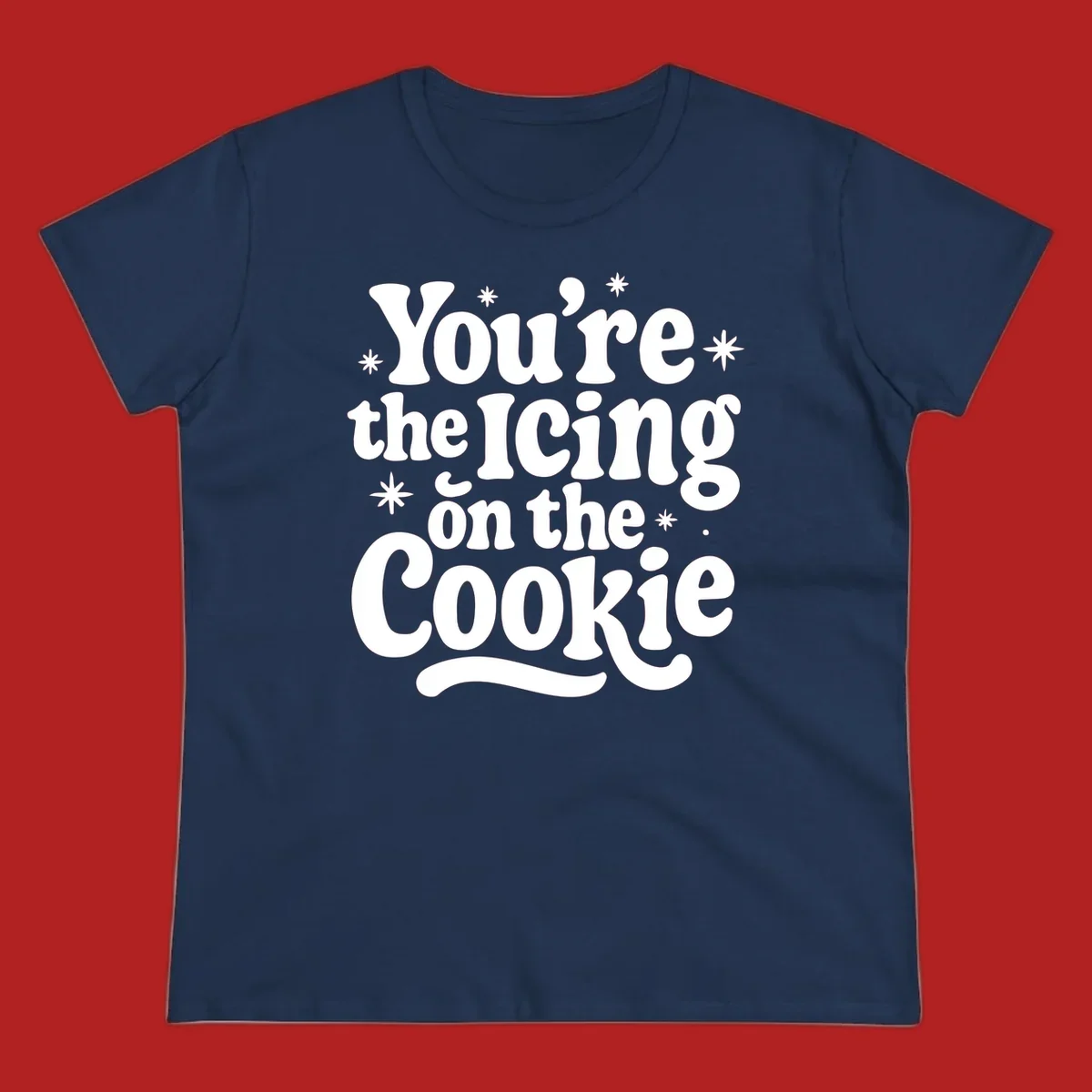 Retro typography design with stars that reads "You're the Icing on the Cookie".