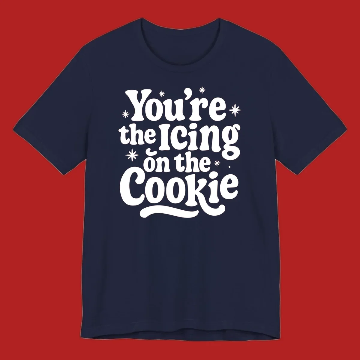 Retro typography design with stars that reads "You're the Icing on the Cookie".