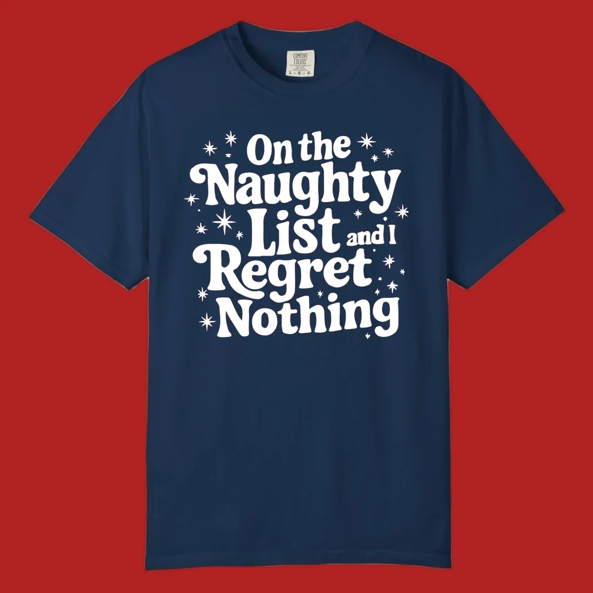 On the Naughty List And I Regret Nothing white text with stars graphic.