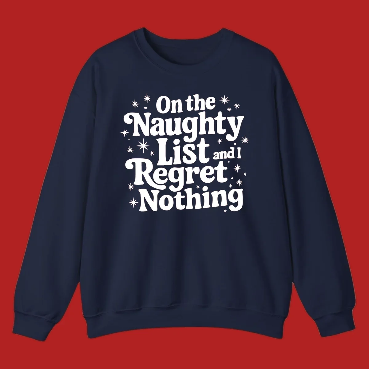On the Naughty List And I Regret Nothing white text with stars graphic.