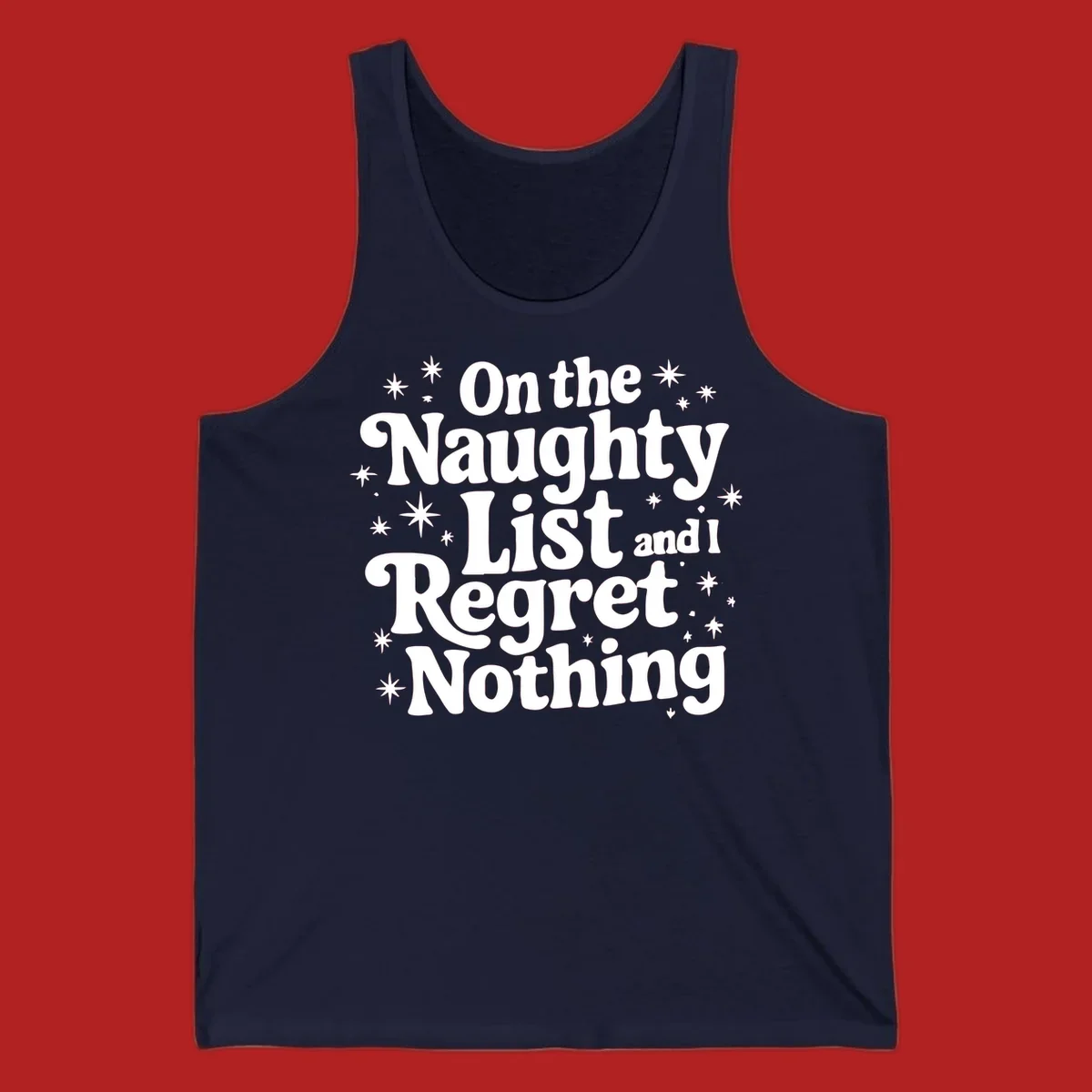 On the Naughty List And I Regret Nothing white text with stars graphic.