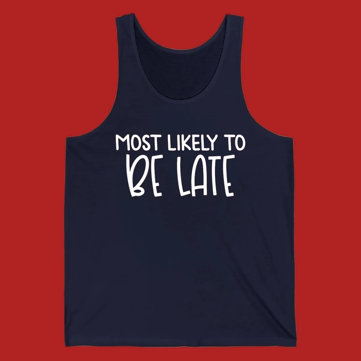 Text design 'Most Likely To Be Late' in white, playful lettering.