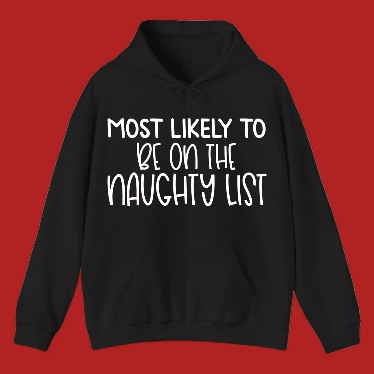 White text on black background reading 'MOST LIKELY TO BE ON THE NAUGHTY LIST', for the naughty list Christmas concept.