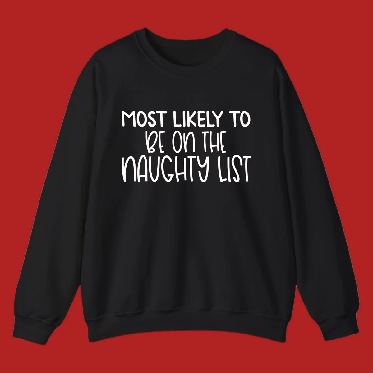 White text on black background reading 'MOST LIKELY TO BE ON THE NAUGHTY LIST', for the naughty list Christmas concept.