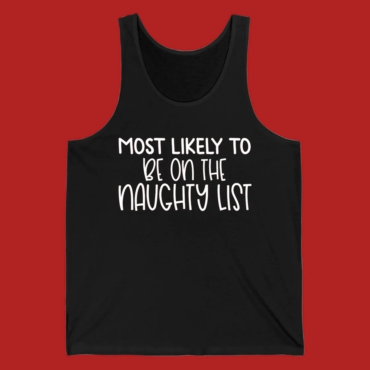 White text on black background reading 'MOST LIKELY TO BE ON THE NAUGHTY LIST', for the naughty list Christmas concept.