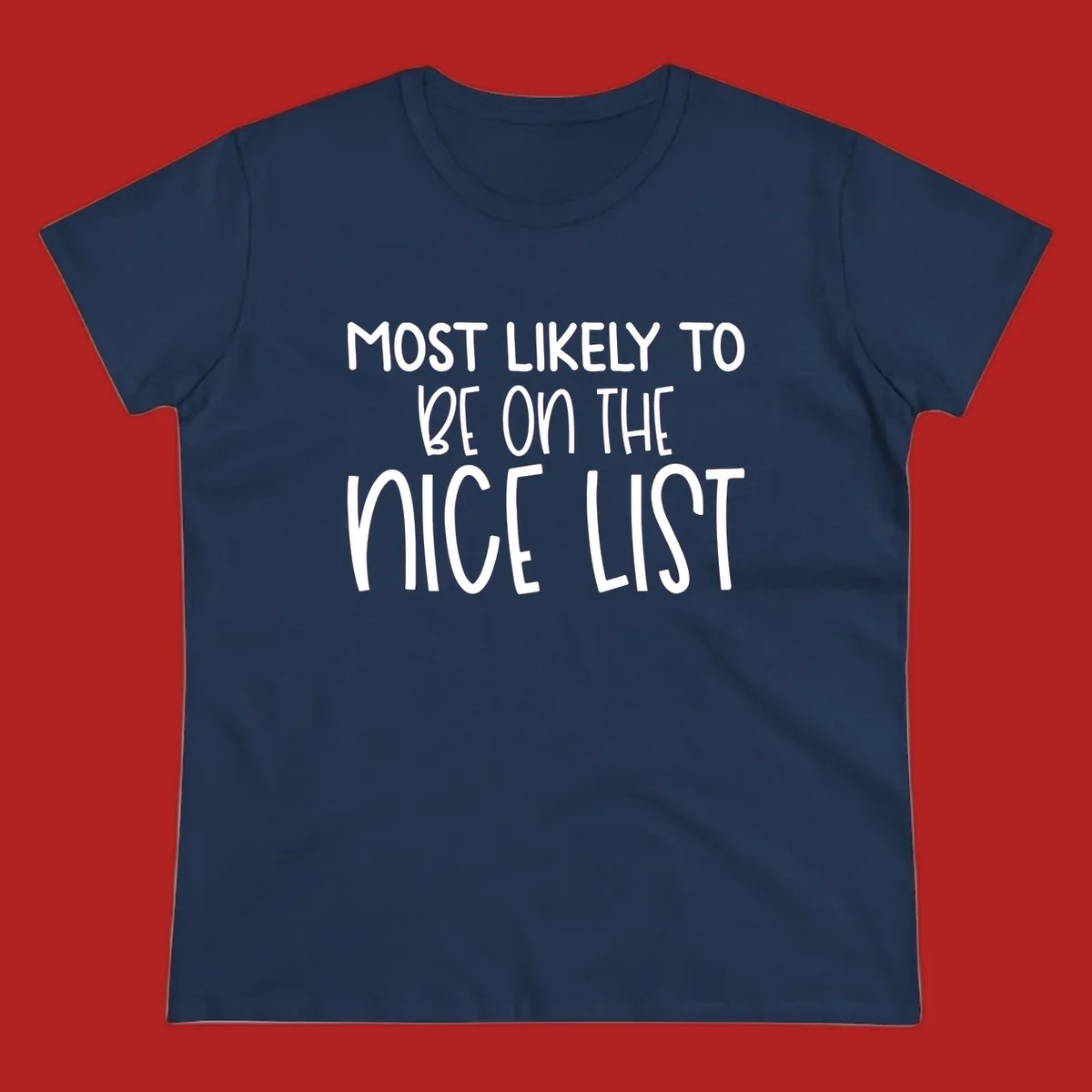 Text design 'Most Likely To Be On The Nice List' in white, celebrating Christmas.