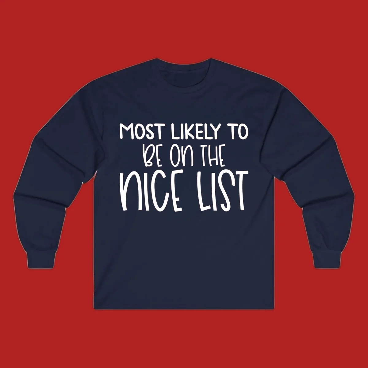 Text design 'Most Likely To Be On The Nice List' in white, celebrating Christmas.
