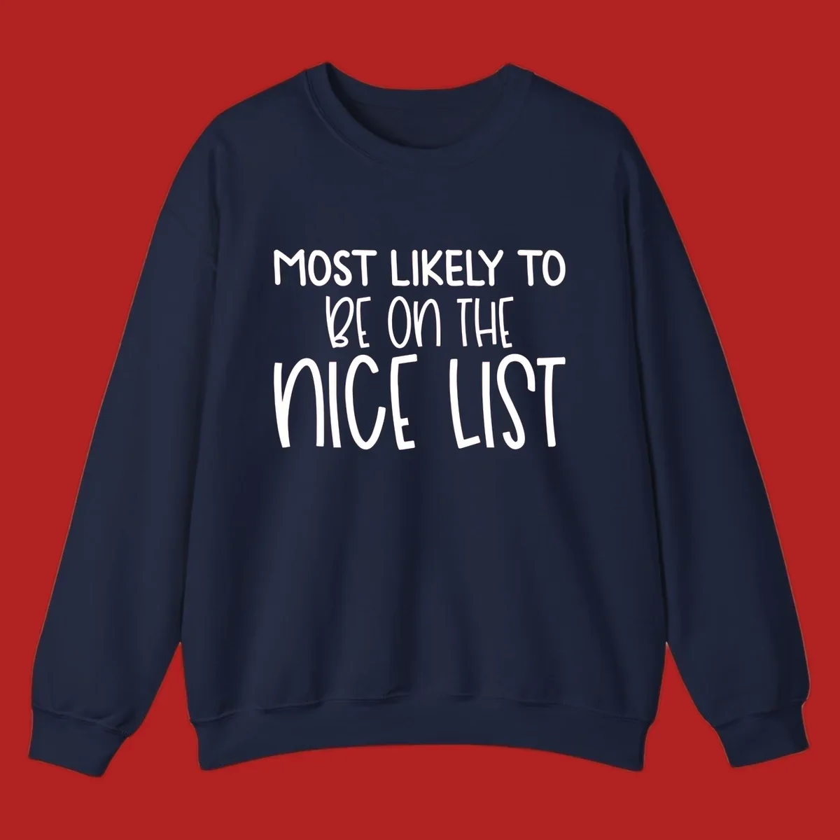 Text design 'Most Likely To Be On The Nice List' in white, celebrating Christmas.