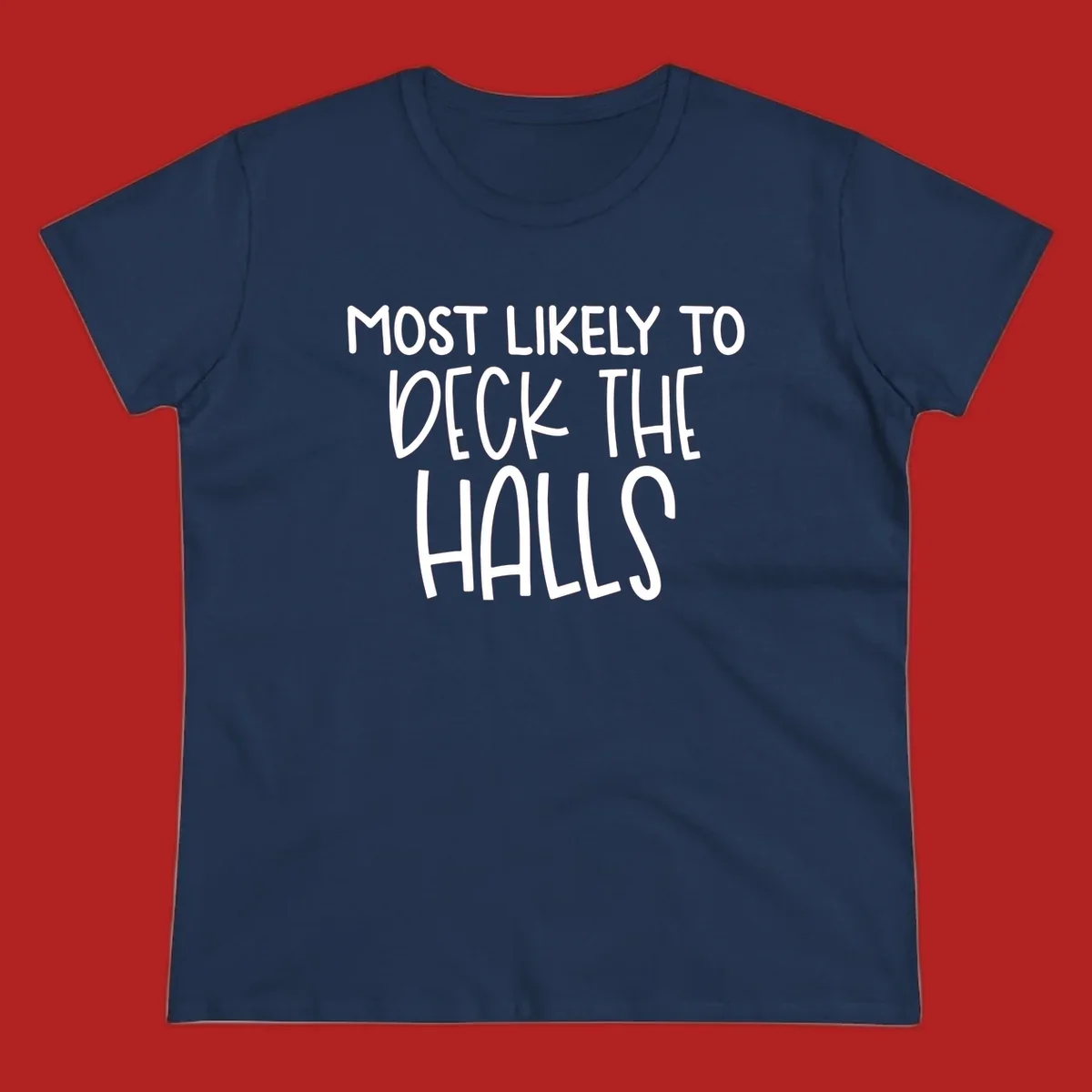 Text design 'Most Likely To Deck The Halls' in white lettering.