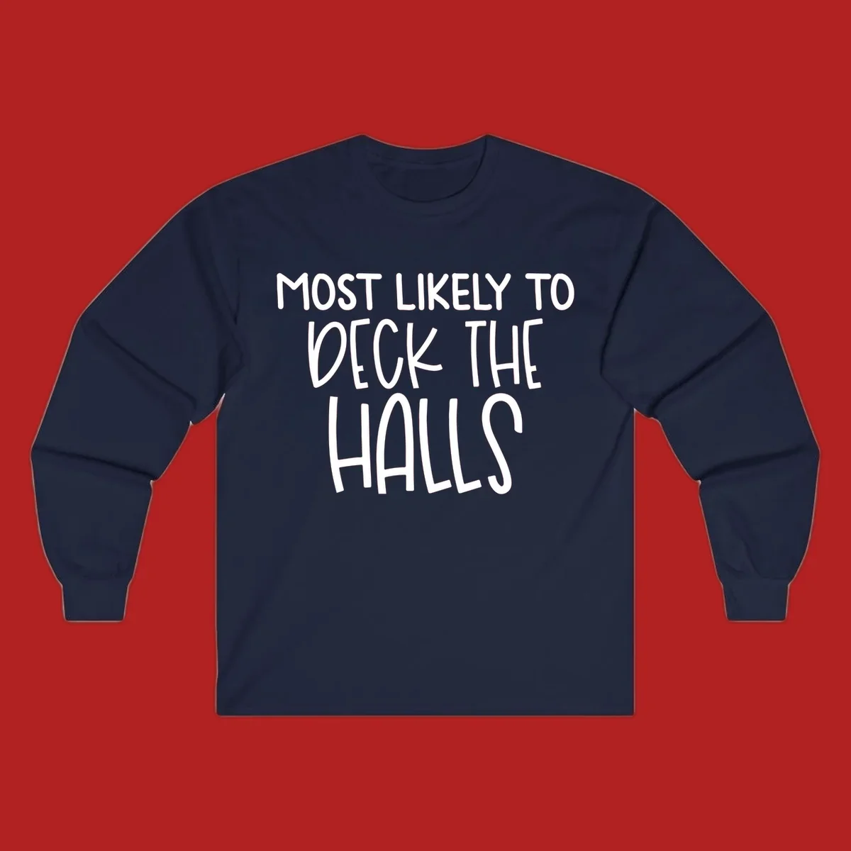 Text design 'Most Likely To Deck The Halls' in white lettering.