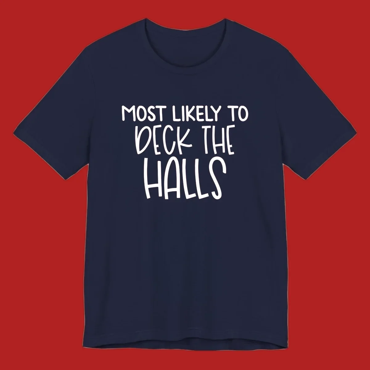 Text design 'Most Likely To Deck The Halls' in white lettering.