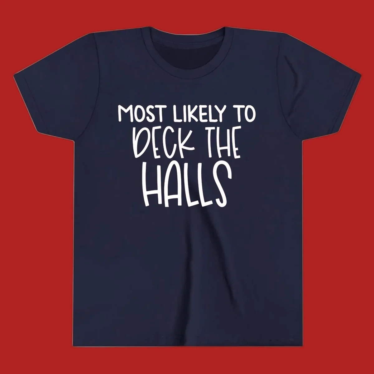 Text design 'Most Likely To Deck The Halls' in white lettering.