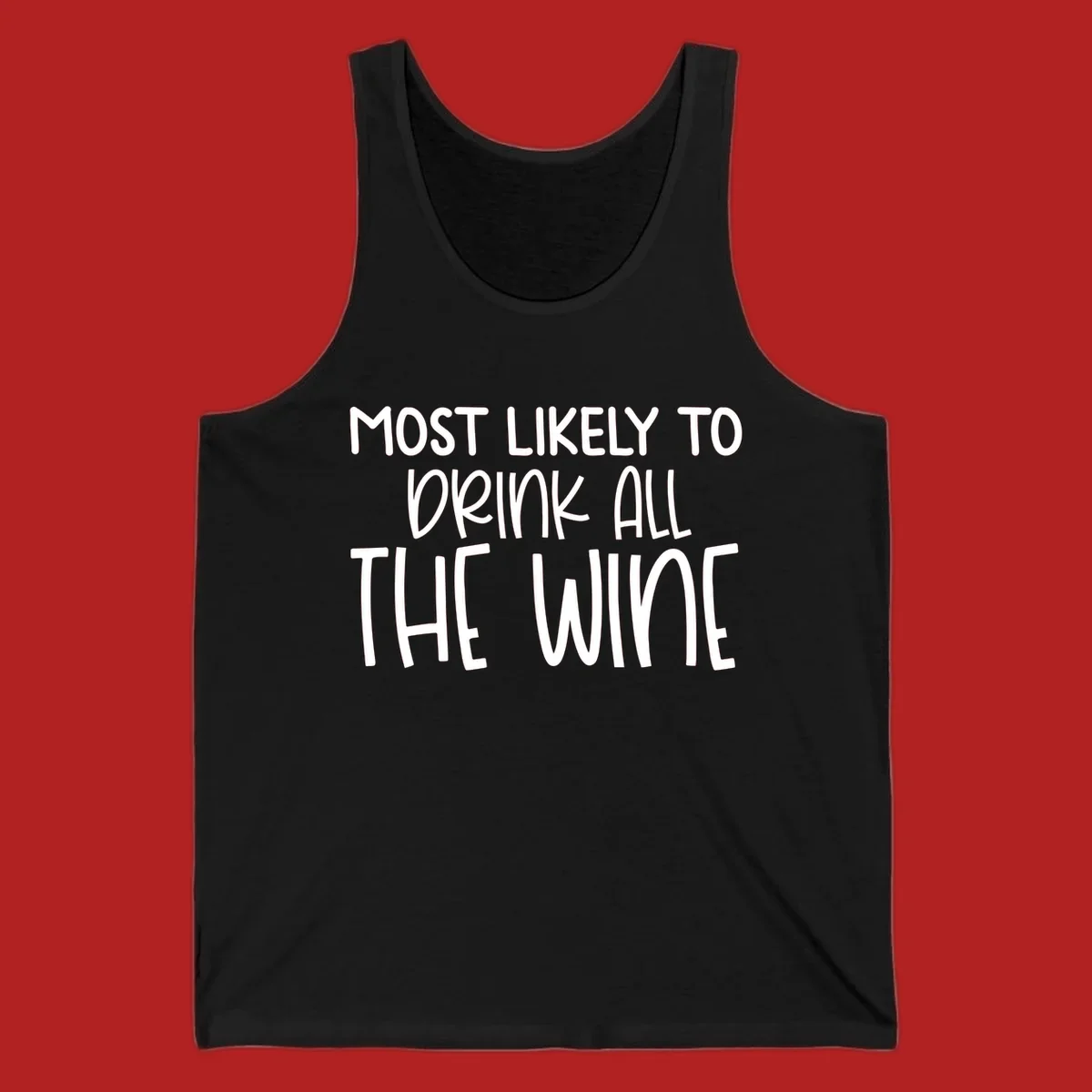 Text design 'MOST LIKELY TO DRINK ALL THE WINE' in white lettering.