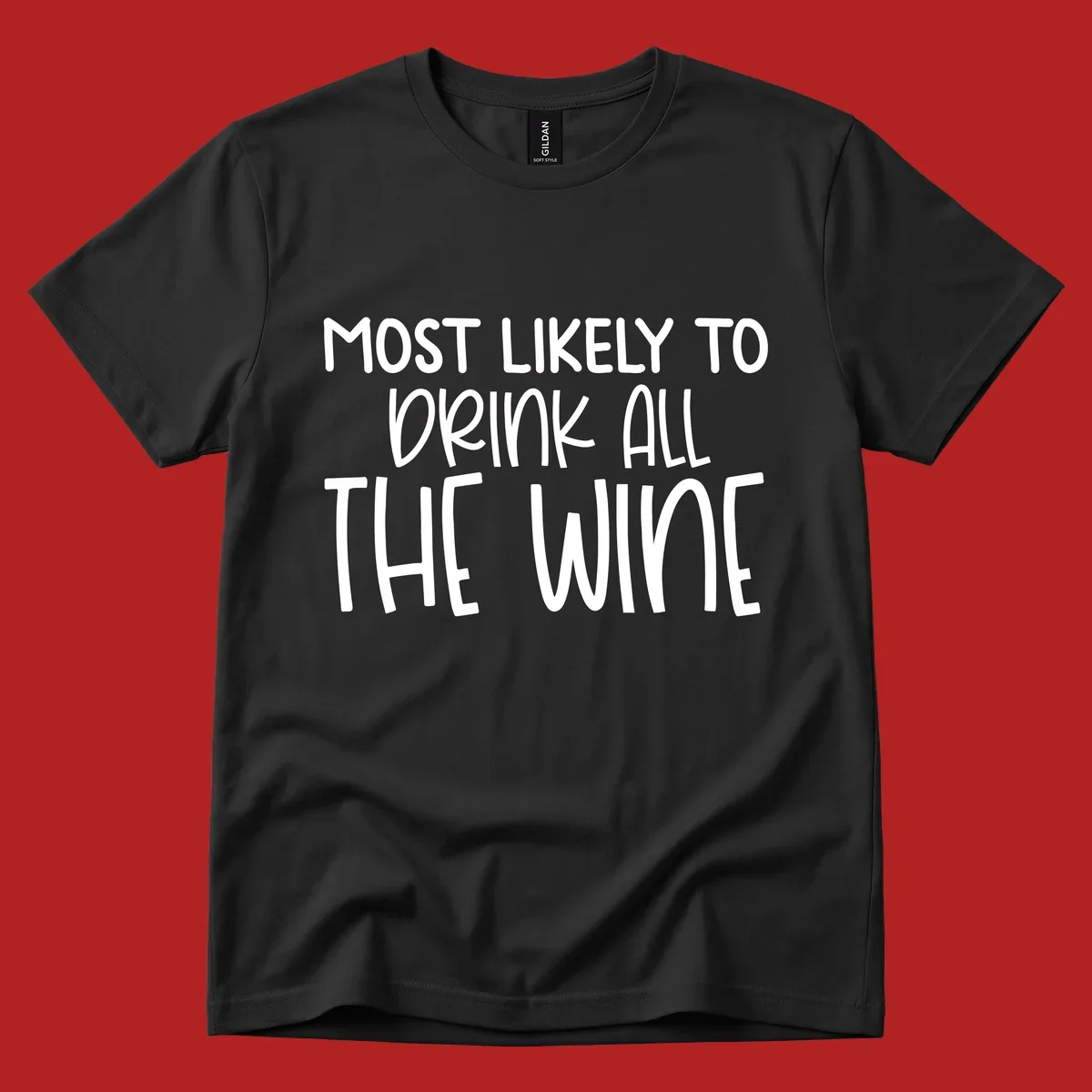 Text design 'MOST LIKELY TO DRINK ALL THE WINE' in white lettering.