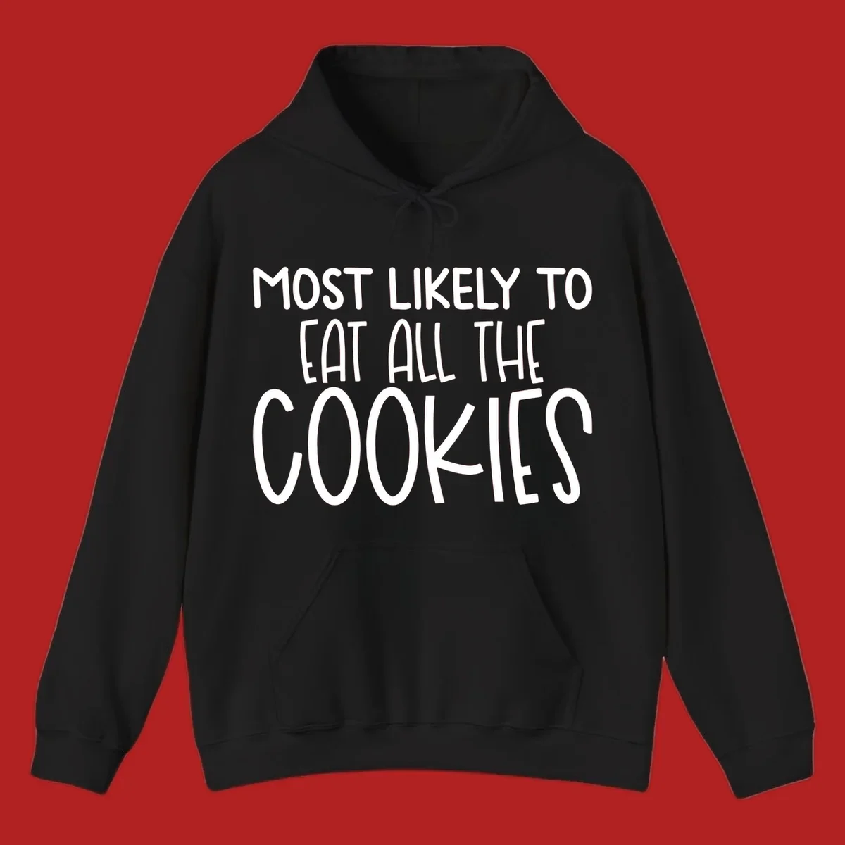 White text 'Most Likely To Eat All The Cookies' on a black background. typography