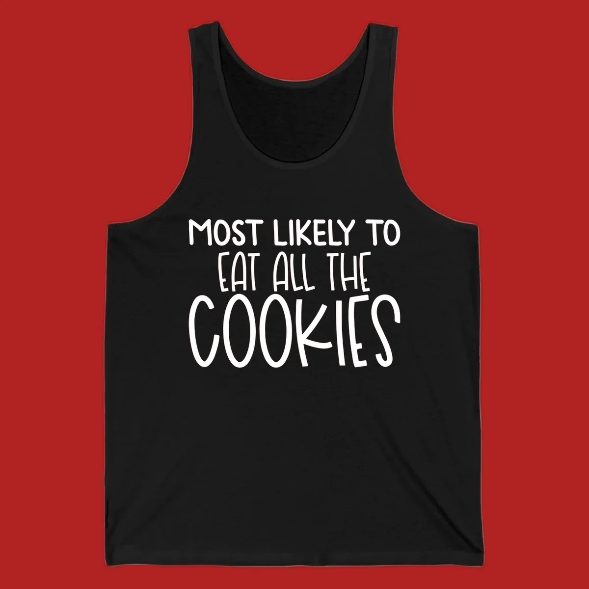 White text 'Most Likely To Eat All The Cookies' on a black background. typography