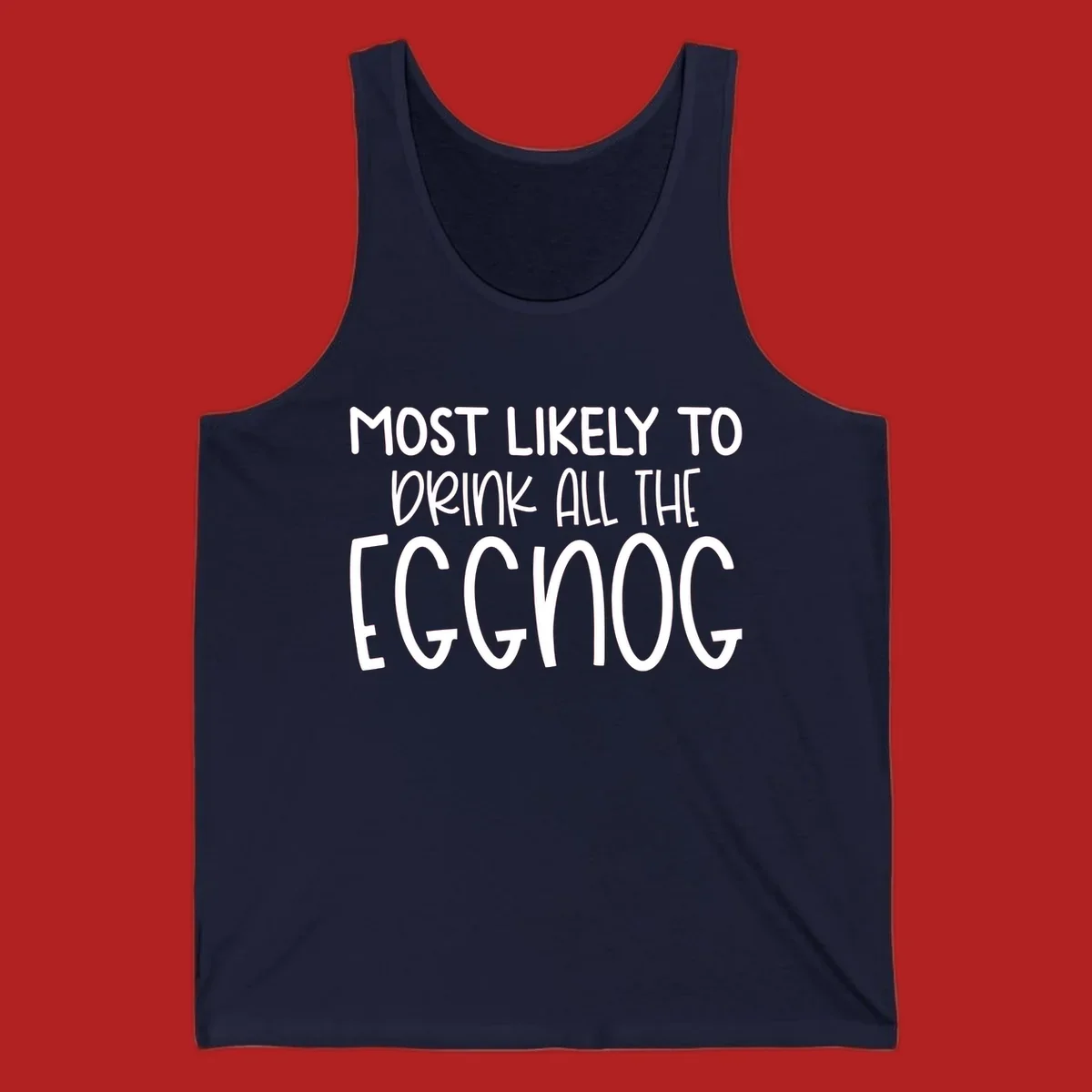 Text design 'Most Likely To Drink All The Eggnog' in white festive lettering for Christmas.